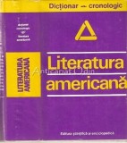 Dictionar Cronologic Literatura Americana - Dan Grigorescu, Ed. Stiintifica 1977, 783 pagini