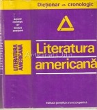 Cumpara ieftin Dictionar Cronologic, Literatura Americana - Dan Grigorescu