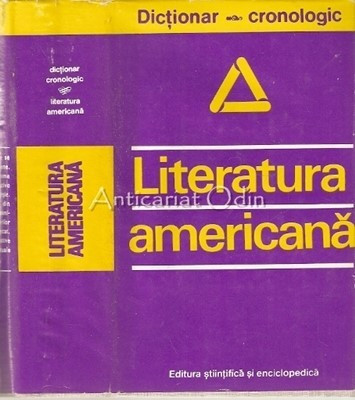 Dictionar Cronologic, Literatura Americana - Dan Grigorescu foto