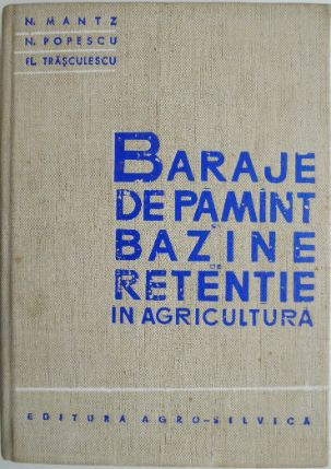 Baraje de pamant si bazine de retentie in agricultura &ndash; N. Mantz