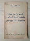 Walter Ulbricht - Prăbușirea Germaniei &icirc;n primul război mondial și Revoluția din Noembrie