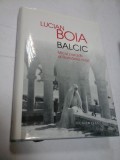 BALCIC - MICUL PARADIS AL ROMANIEI MARI - LUCIAN BOIA