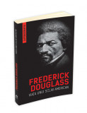 Viata unui sclav american (Autobiografia), Frederick Douglass