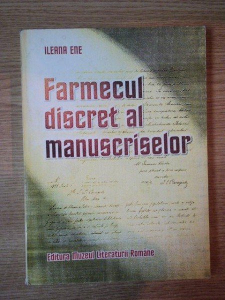 FARMECUL DISCRET AL MANUSCRISELOR VOL I de ILEANA ILIE , 1998