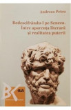 Redescifrandu-l pe Seneca. Intre aparenta literara si realitatea puterii - Andreea Petcu