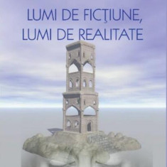 Lumi de ficțiune, lumi de realitate - Paperback brosat - Ruxandra Cesereanu - Tracus Arte