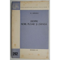 Despre nori, ploaie si zapada &ndash; O. I. Balescu