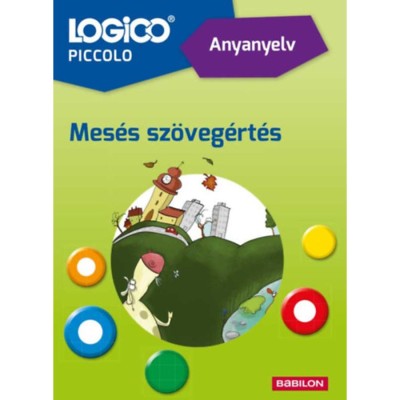 Logico Piccolo 5406a - Anyanyelv: Mes&amp;eacute;s sz&amp;ouml;veg&amp;eacute;rt&amp;eacute;s - M&amp;aacute;n-V&amp;aacute;rhegyi R&amp;eacute;ka foto