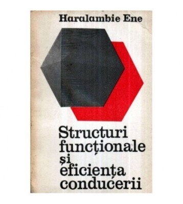 Haralambie Ene - Structuri functionale si eficienta conducerii - foto