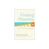 Finding Meaning: The Sixth Stage of Grief