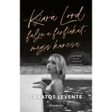 Kiara Lord falja a f&eacute;rfiakat, m&eacute;gis karcs&uacute; - Lakatos Levente
