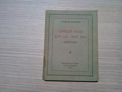 LORSQUE HUGO EUT LES CENT ANS - Charles Maurras - Paris, 1927, 77 p. foto
