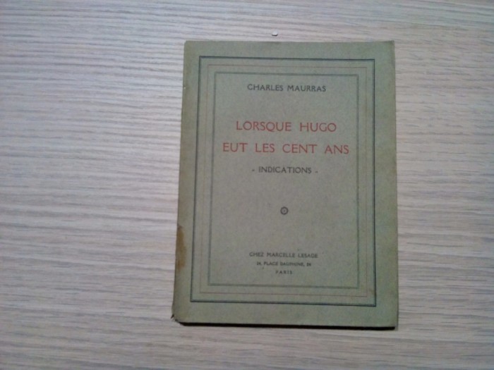 LORSQUE HUGO EUT LES CENT ANS - Charles Maurras - Paris, 1927, 77 p.