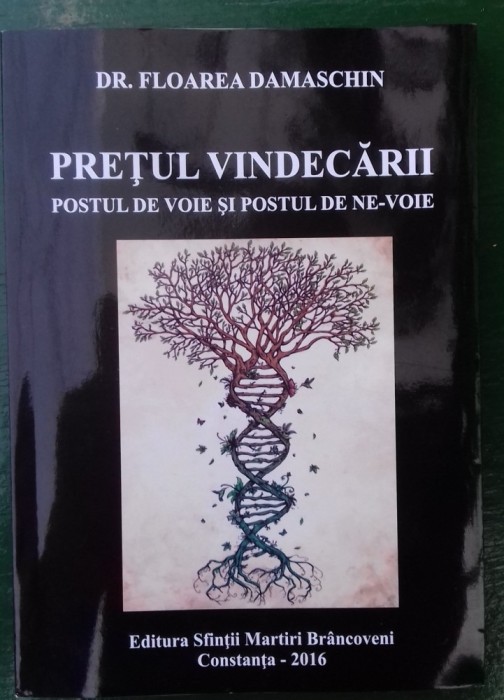 Pretul vindecarii. Postul de voie si postul de nevoie, dr. Floarea Damaschin Pretul vindecarii. Postul de voie si postul de nevoie, dr. Floarea Damaschin