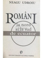 Neagu Udroiu - Romani la nord si la sud de ecuator (Editia: 1994) foto