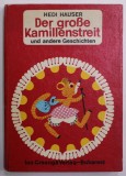 DER GROSE KAMILLENSTREIT UND ANDERE GESCHICHTEN ( MAREA DISPUTA CU MUSETEL SI ALTE POVESTIRI ) von HEIDI HAUSER , illustrationen von HELGA UNIPAN , 1