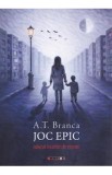 Joc epic. Nascut inainte de vreme - A. T. Branca