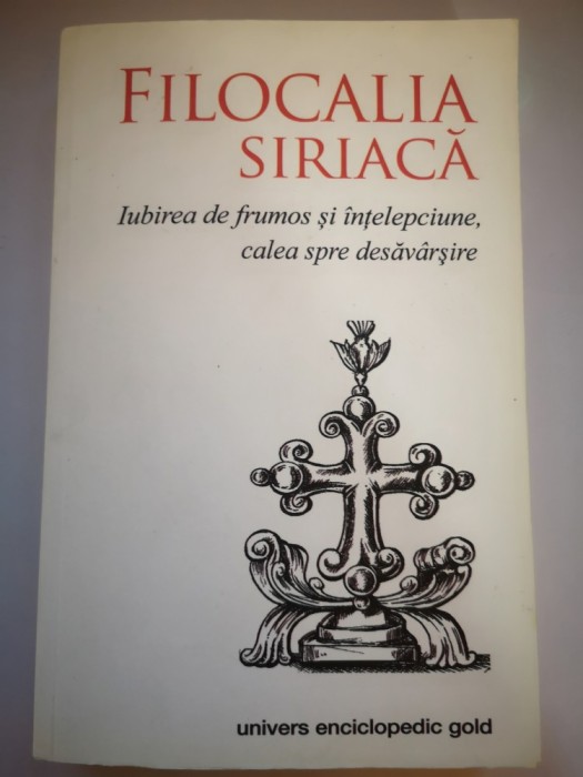 Filocalia siriaca - Iubirea de frumos si intelepciune, calea spre desavarsire