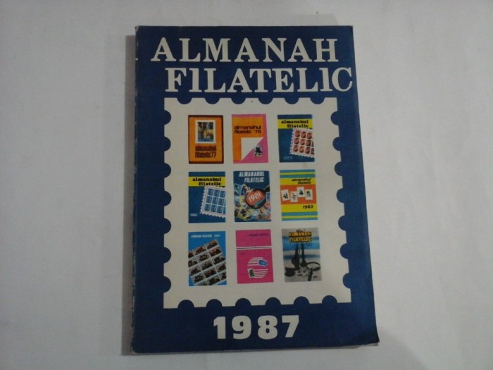 ALMANAH FILATELIC 1987 - editat de Rompresfilatelia