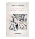 Ladislau Daradici - Intilnire cu cei care am fost - 109804