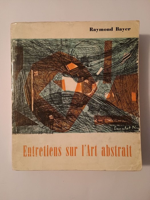 Raymond Bayer - Entretiens sur l&#039;Art abstrait (1964)