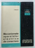 MECANISMELE APARATELOR ELECTRICE DE CONECTARE de JAN MAKSYMIUK ,1970 * COPERTA PREZINTA MICI SEMNE DE UZURA