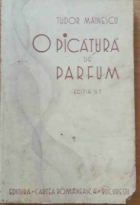 TUDOR MAINESCU - O PICATURA DE PARFUM - PRIMA EDITIE 1929 foto