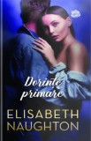 Dorinte primare - Elisabeth Naughton - Editura Litera