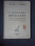 IL PRIMO LIBRO D ITALIANO, PER LE SCUOLE SECUNDARIE DI OGNI SPECIE - NICOLAE SERBAN (MANUAL IN LIMBA ITALIANA)