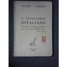 IL PRIMO LIBRO D ITALIANO, PER LE SCUOLE SECUNDARIE DI OGNI SPECIE - NICOLAE SERBAN (MANUAL IN LIMBA ITALIANA)