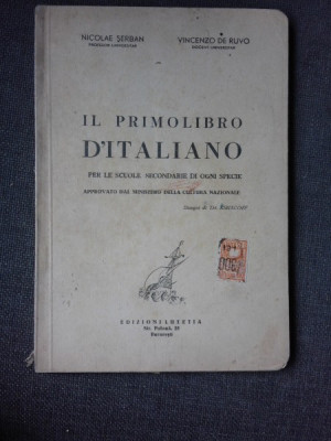 IL PRIMOLIBRO D&amp;#039;ITALIANO, PER LE SCUOLE SECUNDARIE DI OGNI SPECIE - NICOLAE SERBAN (MANUAL IN LIMBA ITALIANA) foto