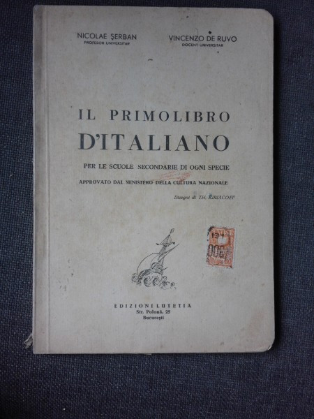 IL PRIMOLIBRO D&#039;ITALIANO, PER LE SCUOLE SECUNDARIE DI OGNI SPECIE - NICOLAE SERBAN (MANUAL IN LIMBA ITALIANA)