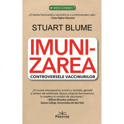 Imunizarea. Controversele Vaccinurilor - Stuart Blume foto
