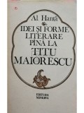 Al. Hanta - Idei si forme literare pana la Titu Maiorescu (Editia: 1985)
