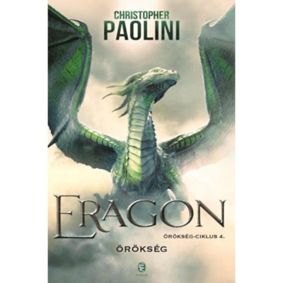 Eragon - &amp;Ouml;r&amp;ouml;ks&amp;eacute;g - &amp;Ouml;r&amp;ouml;ks&amp;eacute;g-ciklus 4. - Christopher Paolini foto