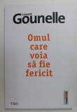 OMUL CARE VOIA SA FIE FERICIT de LAURENT GOUNELLE , 2019