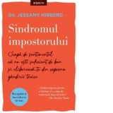 Sindromul impostorului. Scapa de sentimentul ca nu esti suficient de bun si elibereaza-te din capcana gandirii toxice - Dr. Jessamy Hibberd