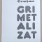 GRI METALIZAT , VERSURI de CONSTANTIN CRETAN , 2006