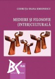Mediere si filosofie (inter)culturala &ndash; Codruta-Diana Simionescu