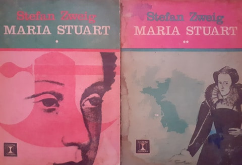 Stefan Zweig - Maria Stuart ( 2 vol. )