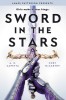 Sword in the Stars: A Once &amp; Future Novel