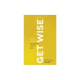 Get Wise: Make Great Decisions Every Day
