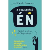 A prezent&aacute;l&oacute; &eacute;n - Mi kell a sikeres első benyom&aacute;shoz? - Nicole Soames