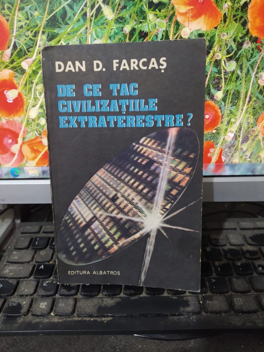 De ce tac civilizațiile extraterestre? Dan Farcaș, Albatros, București 1983, 160