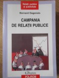 Campania de Relatii Publice - Bernard Dagenais, Polirom 2003, Comunicare, Publicitate, 339 pagini