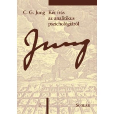 K&amp;eacute;t &amp;iacute;r&amp;aacute;s az analitikus pszichol&amp;oacute;gi&amp;aacute;r&amp;oacute;l (&amp;Ouml;M 7) - Carl Gustav Jung foto