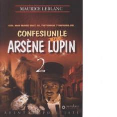 Confesiunile lui Arsene Lupin - Maurice Leblanc