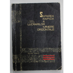 SAPAREA RAPIDA A LUCRARILOR MINIERE ORIZONTALE de I. TOMA si A. BERARU , 1966