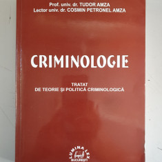 Tudor Amza - Criminologie. Tratat de teorie si politica criminologica