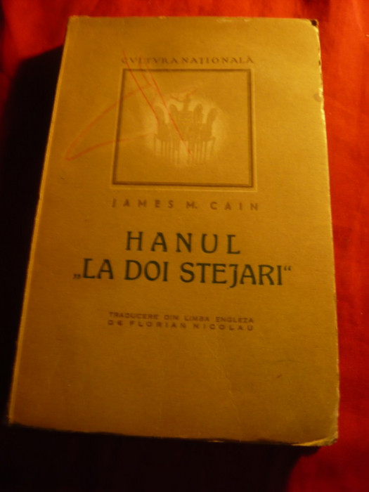 James M.Cain - Hanul la doi stejari - Ed.Cultura Nationala 1946 , 166 pag. trad.